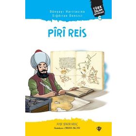Dünyayı Haritasına Sığdıran Denizci Piri Reis - Türkiye Diyanet Vakfı Yayınları