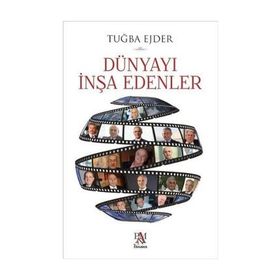 Dünyayı İnşa Edenler - Tuğba Ejder