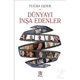 Dünyayı İnşa Edenler - Tuğba Ejder