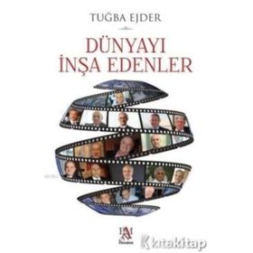 Dünyayı İnşa Edenler - Tuğba Ejder