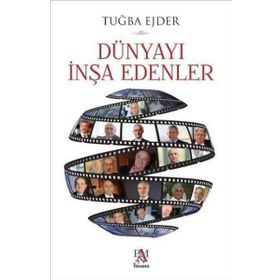 Dünyayı İnşa Edenler - Tuğba Ejder
