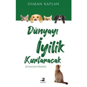 Dünyayı İyilik Kurtaracak Osman Kaplan