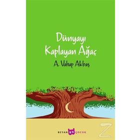 DÜNYAYI KAPLAYAN AĞAÇ - A. VAHAP AKBAŞ