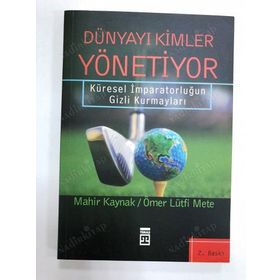 DÜNYAYI KIMLER YÖNETIYOR - MAHIR KAYNAK;ÖMER LÜTFI METE
