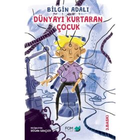 DÜNYAYI KURTARAN ÇOCUK - BILGIN ADALI