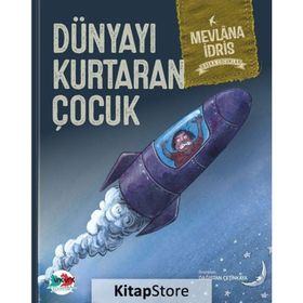Dünyayı Kurtaran Çocuk Ciltli - Mevlana İdris