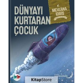 Dünyayı Kurtaran Çocuk Ciltli - Mevlana İdris