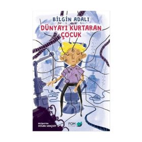 Dünyayı Kurtaran Çocuk - Hamdullah Köseoğlu
