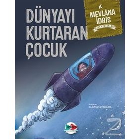 Dünyayı Kurtaran Çocuk - Mevlana İdris