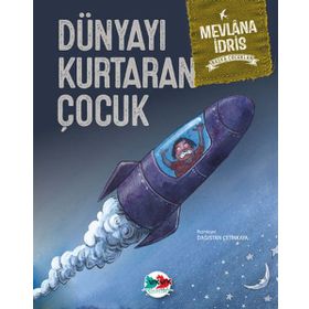 Dünyayı Kurtaran Çocuk - Mevlana İdris