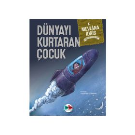 Dünyayı Kurtaran Çocuk - Mevlana İdris