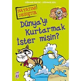 DÜNYA'YI KURTARMAK İSTER MISIN? - STEPHANE FRATTINI;STEPHANIE LEDU