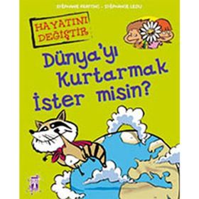 DÜNYA'YI KURTARMAK İSTER MISIN? - STEPHANE FRATTINI;STEPHANIE LEDU