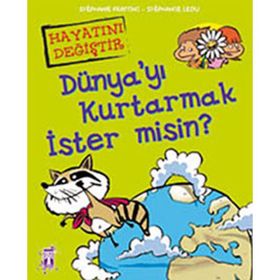 DÜNYA'YI KURTARMAK İSTER MISIN? - STEPHANE FRATTINI;STEPHANIE LEDU