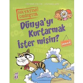 DÜNYA'YI KURTARMAK İSTER MISIN? - STEPHANE FRATTINI;STEPHANIE LEDU