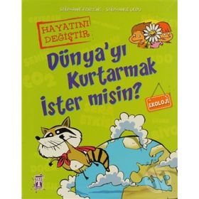 DÜNYA'YI KURTARMAK İSTER MISIN? - STEPHANE FRATTINI;STEPHANIE LEDU