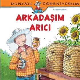 Dünyayı Öğreniyorum – Arkadaşım Arıcı