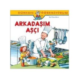 DÜNYAYI ÖĞRENIYORUM - ARKADAŞIM AŞÇI - RALF BUTSCHKOW