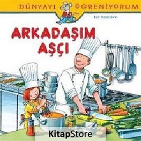 DÜNYAYI ÖĞRENIYORUM - ARKADAŞIM AŞÇI - RALF BUTSCHKOW