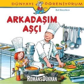 DÜNYAYI ÖĞRENIYORUM - ARKADAŞIM AŞÇI - RALF BUTSCHKOW
