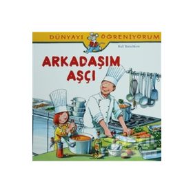 DÜNYAYI ÖĞRENIYORUM - ARKADAŞIM AŞÇI - RALF BUTSCHKOW