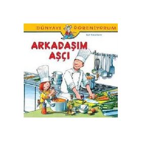 DÜNYAYI ÖĞRENIYORUM - ARKADAŞIM AŞÇI - RALF BUTSCHKOW