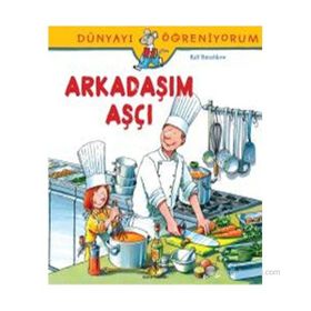 DÜNYAYI ÖĞRENIYORUM - ARKADAŞIM AŞÇI - RALF BUTSCHKOW