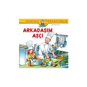 DÜNYAYI ÖĞRENIYORUM - ARKADAŞIM AŞÇI - RALF BUTSCHKOW