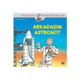 Dünyayı Öğreniyorum - Arkadaşım Astronot - Ralf Butschkow - İş Bankası Yayınları