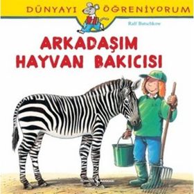 Dünyayı Öğreniyorum - Arkadaşım Hayvan Bakıcısı - Ralf Butschkow