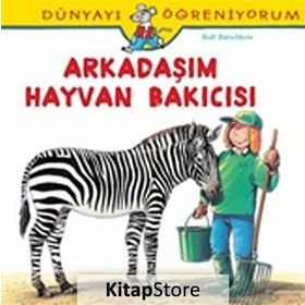 Dünyayı Öğreniyorum - Arkadaşım Hayvan Bakıcısı - Ralf Butschkow