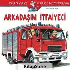 Dünyayı Öğreniyorum - Arkadaşım İtfaiyeci - Ralf Butschkow - İş Bankası Yayınları