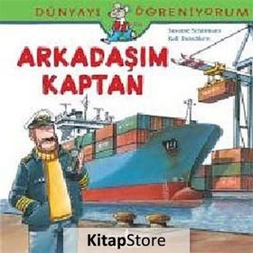 DÜNYAYI ÖĞRENIYORUM - ARKADAŞIM KAPTAN - SUSANNE SCHÜRMANN