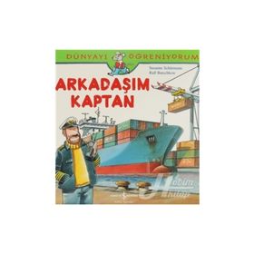 DÜNYAYI ÖĞRENIYORUM - ARKADAŞIM KAPTAN - SUSANNE SCHÜRMANN