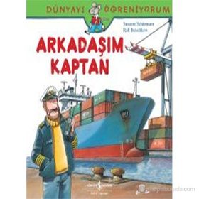 DÜNYAYI ÖĞRENIYORUM - ARKADAŞIM KAPTAN - SUSANNE SCHÜRMANN