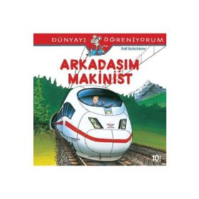 Dünyayı Öğreniyorum - Arkadaşım Makinist - Ralf Butschkow - İş Bankası Yayınları