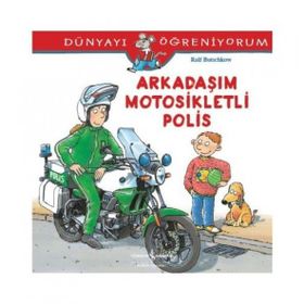 Dünyayı Öğreniyorum - Arkadaşım Motosikletli Polis - Ralf Butschkow - İş Bankası Yayınları