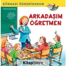 Dünyayı Öğreniyorum - Arkadaşım Öğretmen - Ralf Butschkow