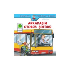 Dünyayı Öğreniyorum - Arkadaşım Otobüs Şoförü - Ralf Butschkow