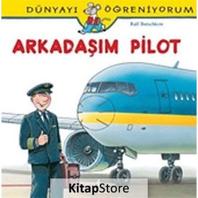 Dünyayı Öğreniyorum - Arkadaşım Pilot - Ralf Butschkow