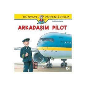 Dünyayı Öğreniyorum - Arkadaşım Pilot - Ralf Butschkow