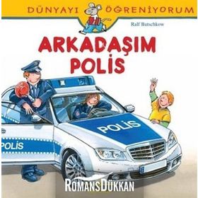 Dünyayı Öğreniyorum - Arkadaşım Polis - Ralf Butschkow