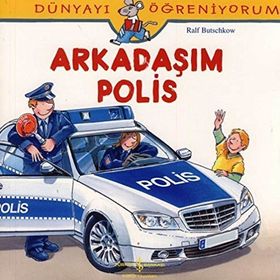 Dünyayı Öğreniyorum - Arkadaşım Polis - Ralf Butschkow
