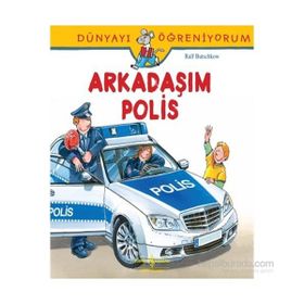 Dünyayı Öğreniyorum - Arkadaşım Polis - Ralf Butschkow