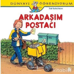 Dünyayı Öğreniyorum - Arkadaşım Postacı - Ralf Butschkow - İş Bankası Yayınları