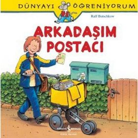 Dünyayı Öğreniyorum - Arkadaşım Postacı - Ralf Butschkow - İş Bankası Yayınları