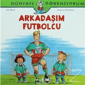 Dünyayı Öğreniyorum - Arkadaşım Profesyonel Futbolcu - Ralf Butschkow - İş Bankası Yayınları
