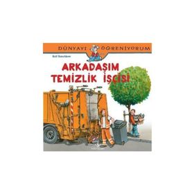 Dünyayı Öğreniyorum - Arkadaşım Temizlik İşçisi - Ralf Butschkow - İş Bankası Yayınları