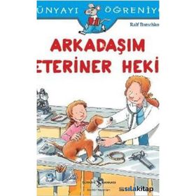 Dünyayı Öğreniyorum - Arkadaşım Veteriner Hekim - Ralf Butschkow - İş Bankası Yayınları