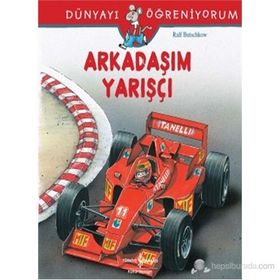 Dünyayı Öğreniyorum - Arkadaşım Yarışçı - Ralf Butschkow - İş Bankası Yayınları